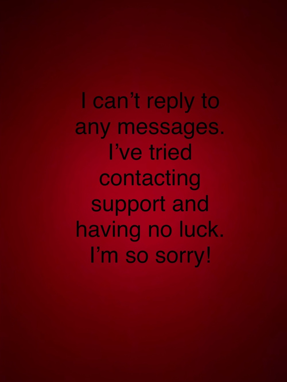 Can’t reply to messages/conversations.